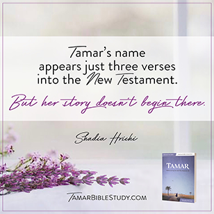 Tamar Bible Study “Sneak Peek” (Week One)