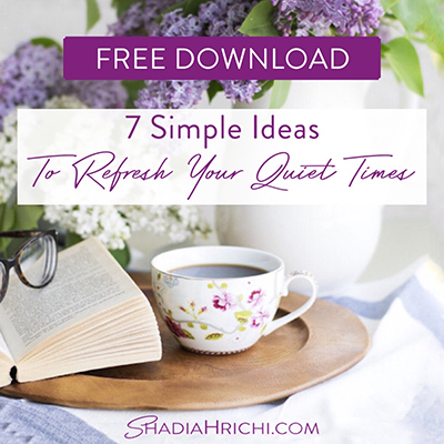 7 simple ideas to refresh your quiet time Text on image: Quiet Time free guide